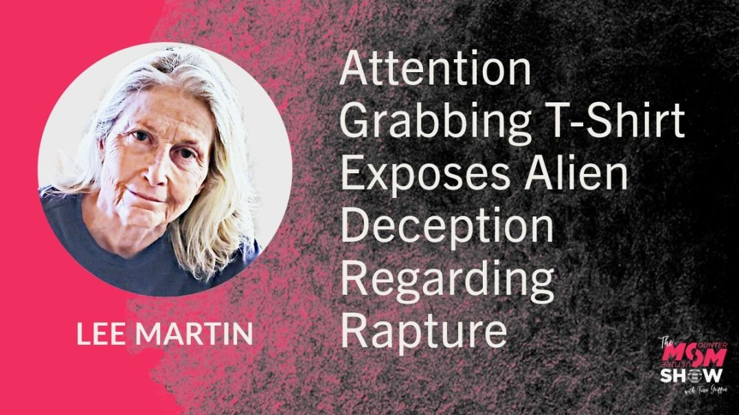 ⁣Ep720 - Attention Grabbing T-Shirt Exposes Alien Deception Regarding Rapture - Lee Martin