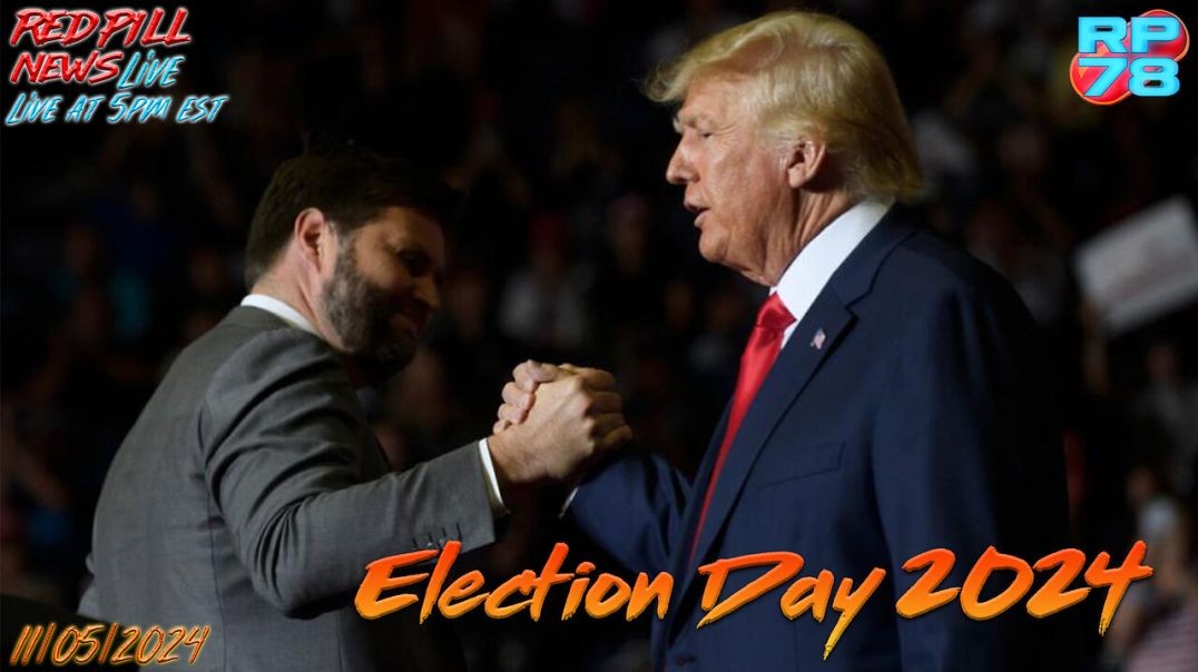 ELECTION DAY 2024 - America’s Future Begins Now on Red Pill News Live