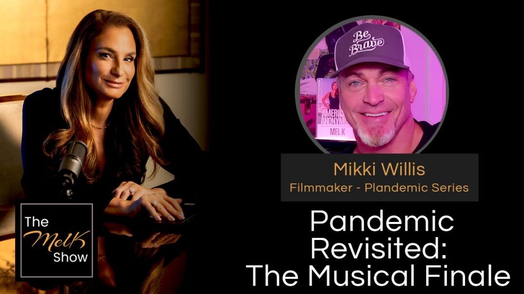 ⁣Mel K & Mikki Willis | Pandemic Revisited: The Musical Finale | 11-8-24