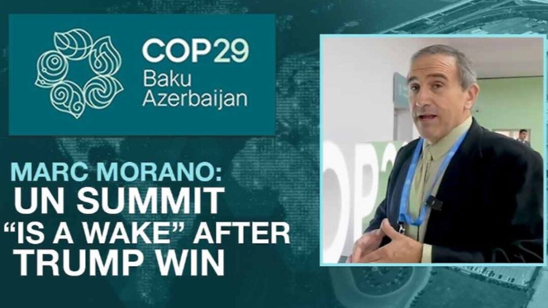 ⁣UN Summit “Is a Wake,” Says Leading Climate Dissenter After Trump Win