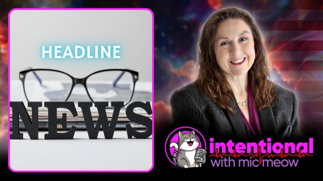 'Intentional' Live Season 1, Ep. 34: 11-14-2024 -- "Headline News"