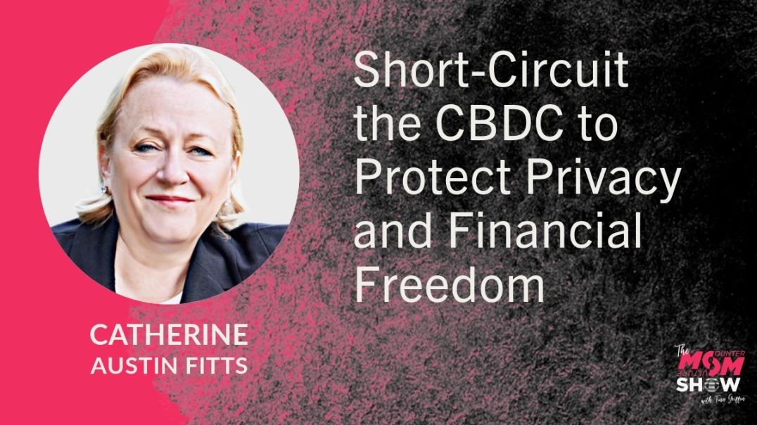 ⁣Ep713 - Short-Circuit the CBDC to Protect Privacy and Financial Freedom - Catherine Austin Fitts