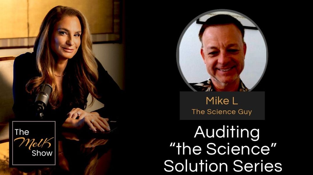 ⁣Mel K & Mike L | Auditing “the Science” Solution Series | 10-31-24