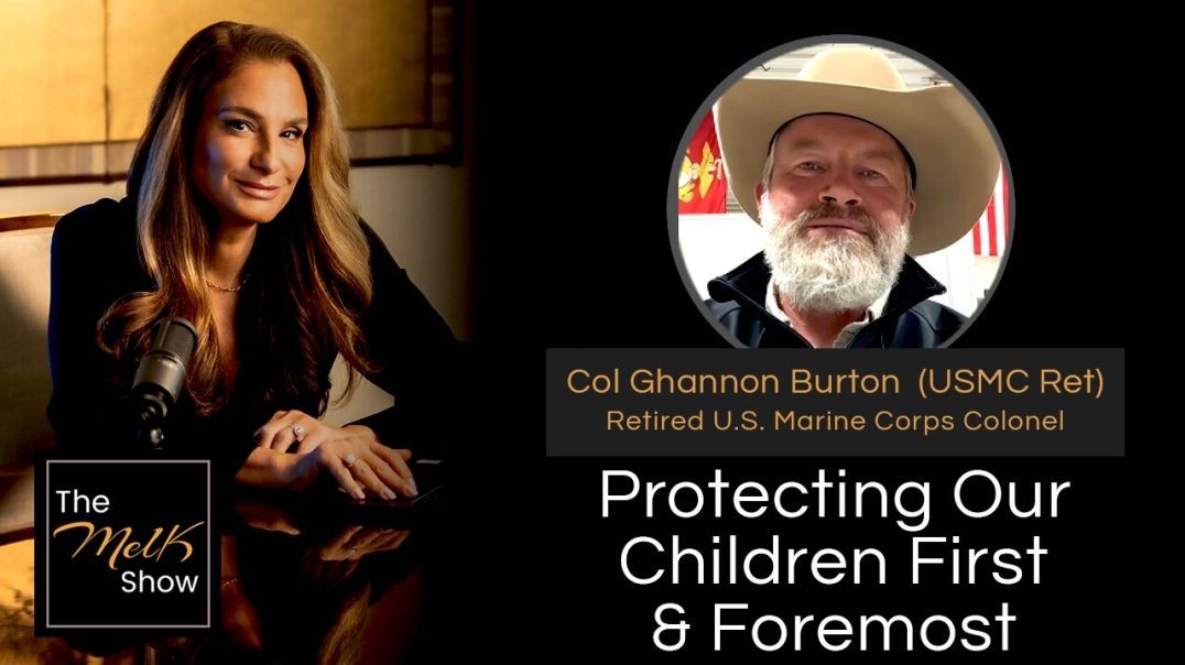 ⁣Mel K & Col Ghannon Burton (USMC Ret) | Protecting Our Children First & Foremost | 11-4-24