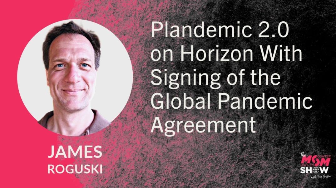 ⁣Ep706 - Plandemic 2.0 on Horizon With Signing of the Global Pandemic Agreement - James Roguski