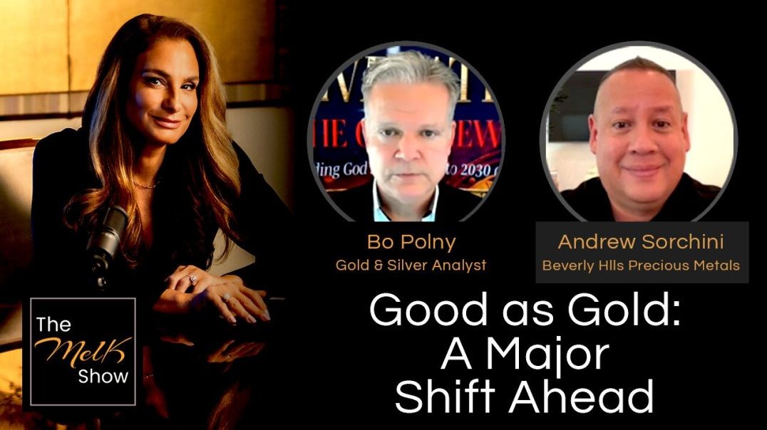 ⁣Mel K w/ Bo Polny & Andrew Sorchini | Good as Gold: A Major Shift Ahead | 11-18-24