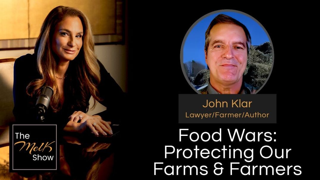 ⁣Mel K & John Klar | Food Wars: Protecting Our Farms & Farmers | 11-29-24