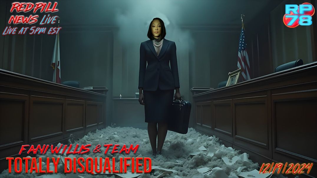 ⁣Fani Willis Totally Disqualified - GA Case Likely DEAD on Red Pill News Live