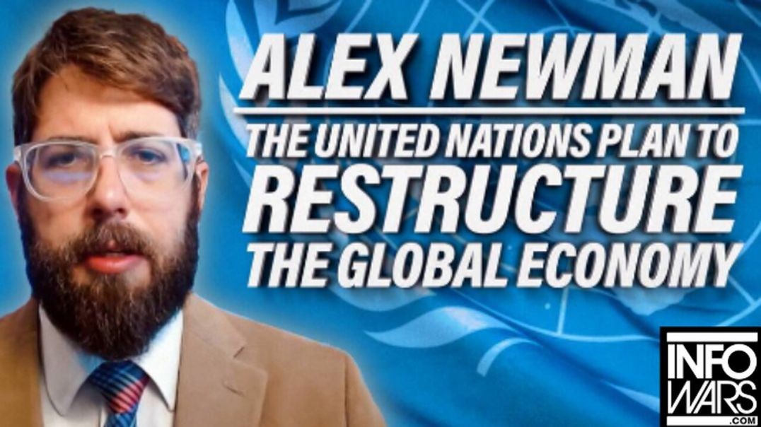 ⁣Inside The UN Plan To “Fundamentally Restructure The Global Economy”