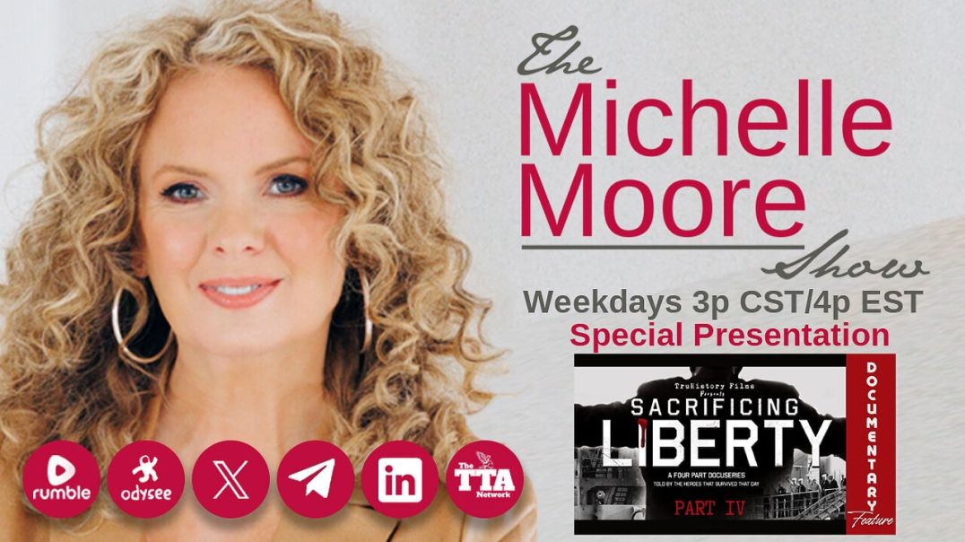 ⁣‘Sacrificing Liberty (Part 4 of 4)’ Special Presentation: The Michelle Moore Show (Dec 27, 2024)