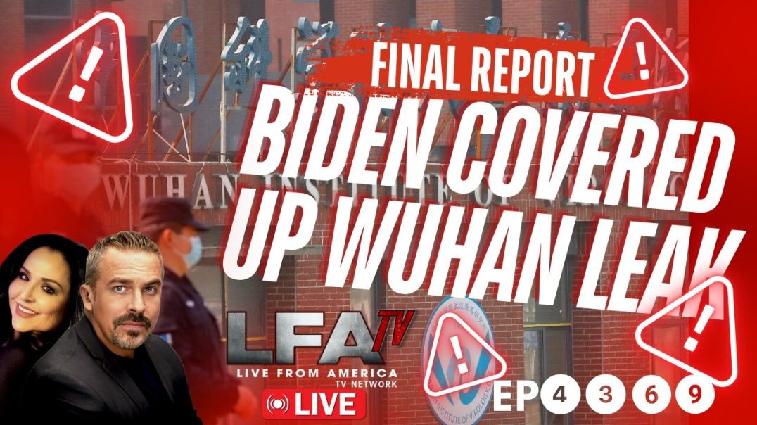 ⁣BOMBSHELL FINAL REPORT: BIDEN ADMIN SUPPRESSED WUHAN LAB LEAK