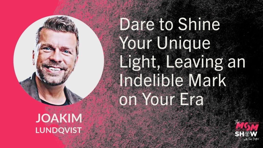 Ep724 - Dare to Shine Your Unique Light, Leaving an Indelible Mark on Your Era - Joakim Lundqvist