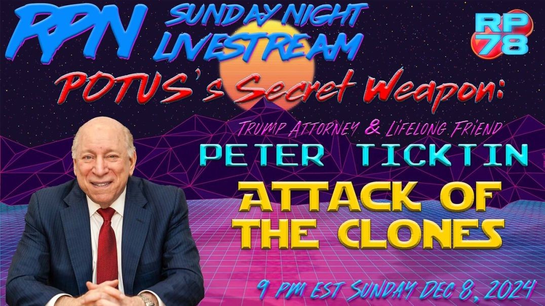 ⁣Attack of The Clones with Peter Ticktin on Sun Night Livestream