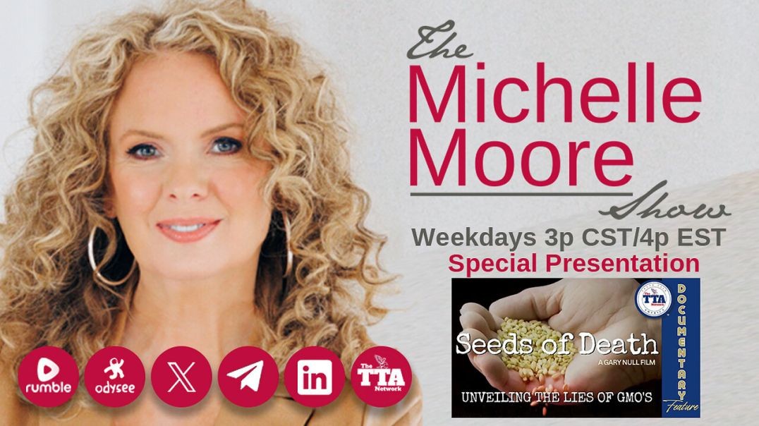 ⁣'Seeds of Death: Unveiling the Lies of GMO's' Special Presentation The Michelle Moore