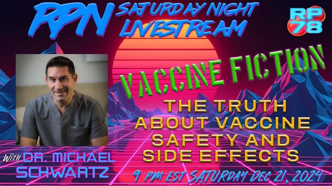 ⁣Vaccine Fiction: The Truth Leads Out In Small Doses w/ Dr. Michael Schwartz on Sat Night Livestream