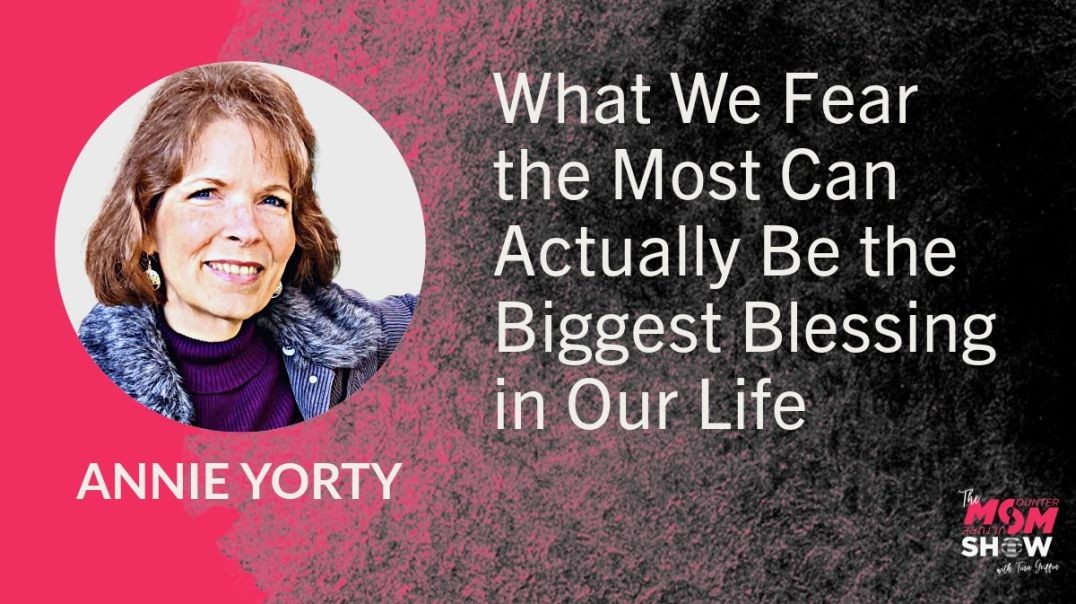 ⁣Ep721 - What We Fear the Most Can Actually Be the Biggest Blessing in Our Life - Annie Yorty