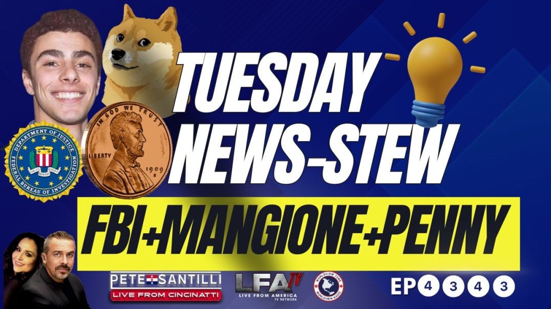 ⁣TUESDAY NEWS STEW: FBI; MANGIONE; PENNY; DOGE; WRAY; TRUMP