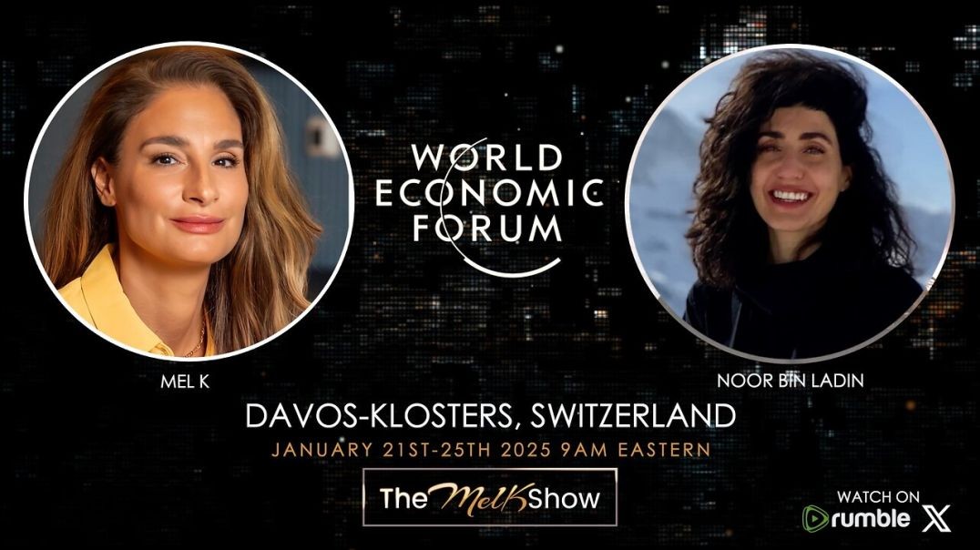 ⁣Mel K & Noor Bin Ladin | Live From Davos, Switzerland Day 4 | 1-22-25