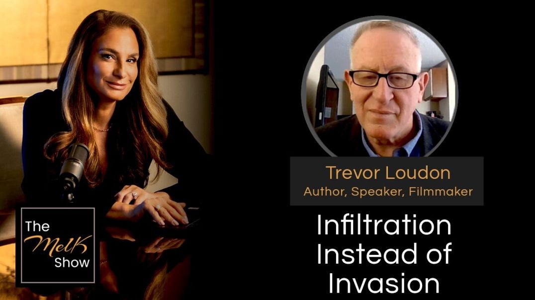 ⁣Mel K & Trevor Loudon | Infiltration Instead of Invasion | 1-9-24