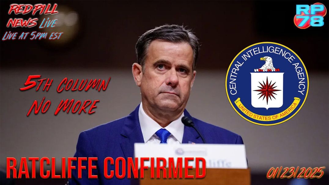 ⁣Ratcliffe Confirmation Begins 5th Column Removal at CIA on Red Pill News Live