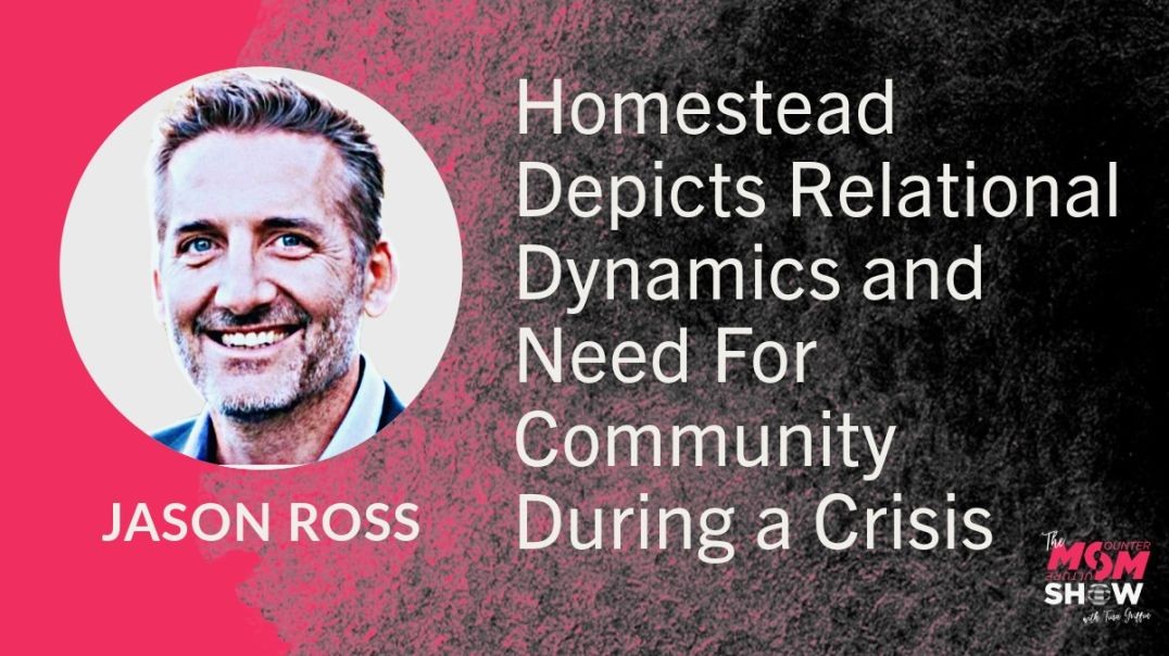 ⁣Ep741 - Homestead Depicts Relational Dynamics and Need For Community During a Crisis - Jason Ross