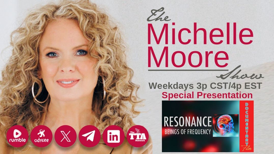 ⁣'Resonance, Beings of Frequency' Special Presentation: The Michelle Moore Show (Jan 2, 202