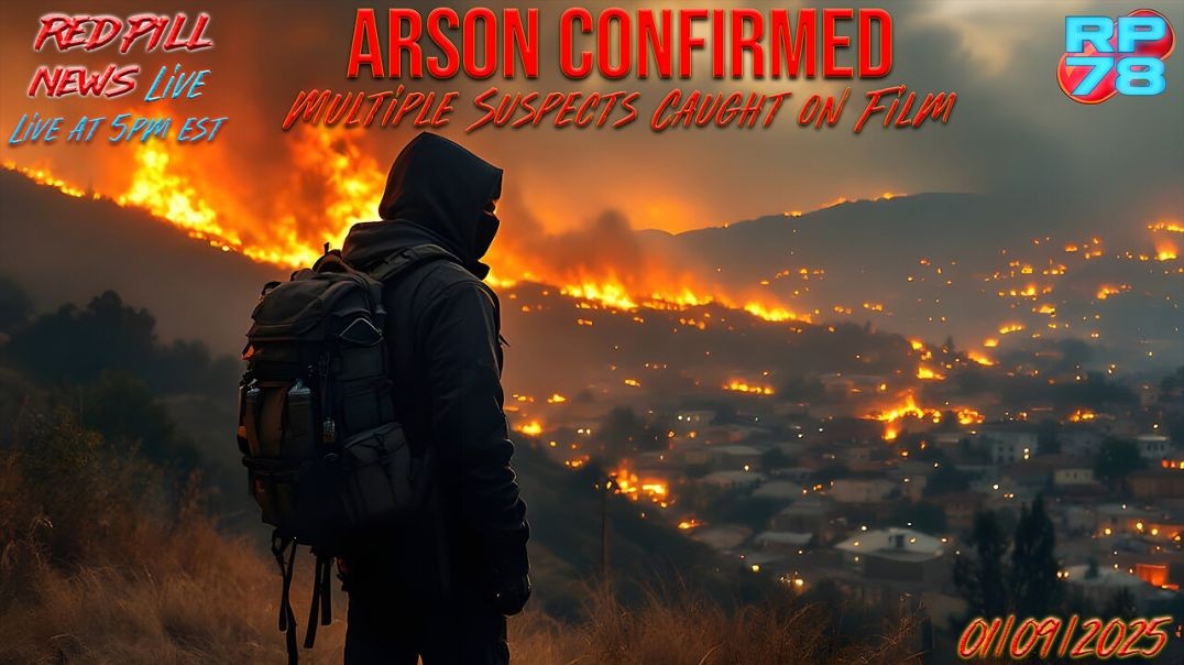 ⁣Multiple Arsonists Caught In the Act - LA Fires Get Worse on Red Pill News Live