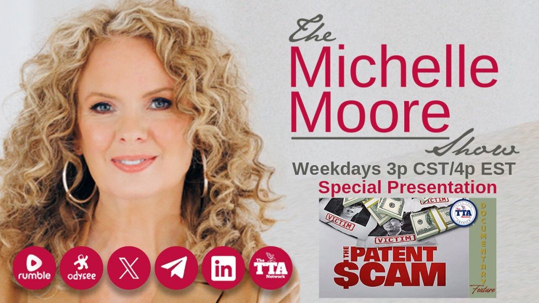 ⁣(Thurs, Jan 23 @ 3p CST/4p EST) 'The Patent Scam' Documentary: The Michelle Moore Show (Ja