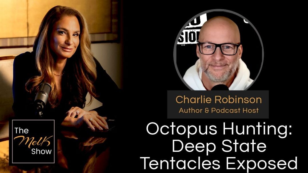 ⁣Mel K & Charlie Robinson | Octopus Hunting: Deep State Tentacles Exposed | 1-7-24