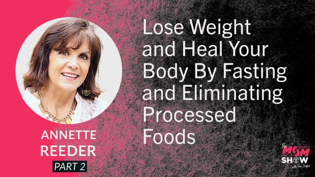 ⁣Ep754 - Lose Weight and Heal Your Body By Fasting and Eliminating Processed Foods - Annette Reeder