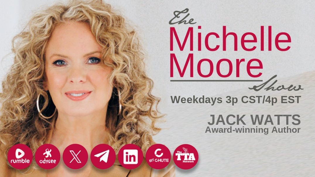 ⁣'The Three Commas Club' Guest, Jack Watts: The Michelle Moore Show (Feb 21, 2025)