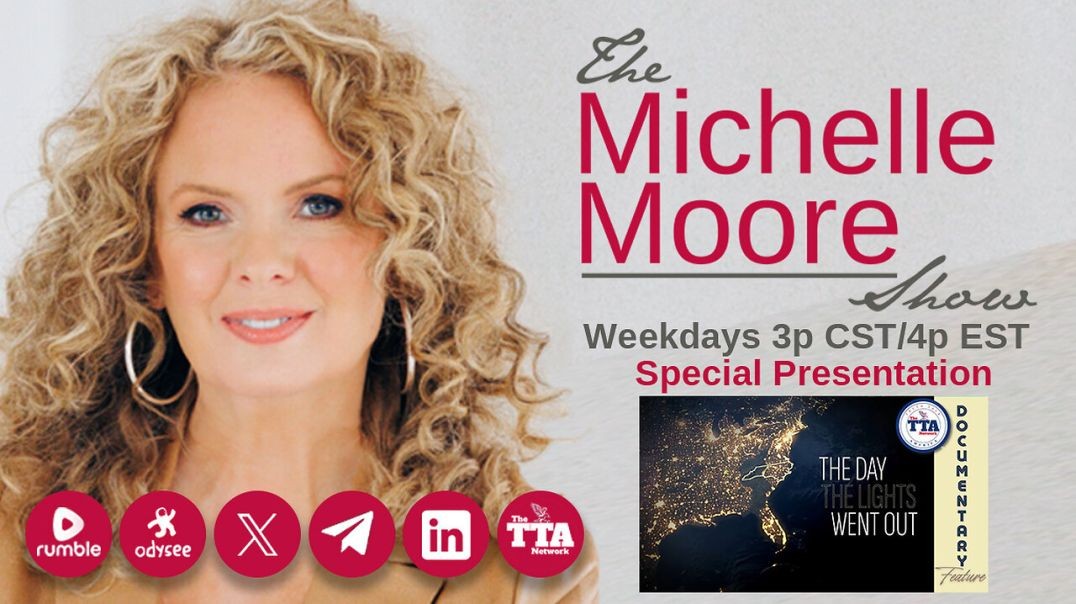 ⁣Special Feature 'The Day The Lights Went Out' The Michelle Moore Show (Feb 25, 2025)