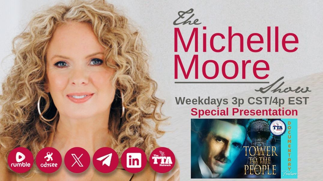 ⁣'Tower To The People: Tesla's Dream at Wardenclyffe' The Michelle Moore Show (Feb 18,