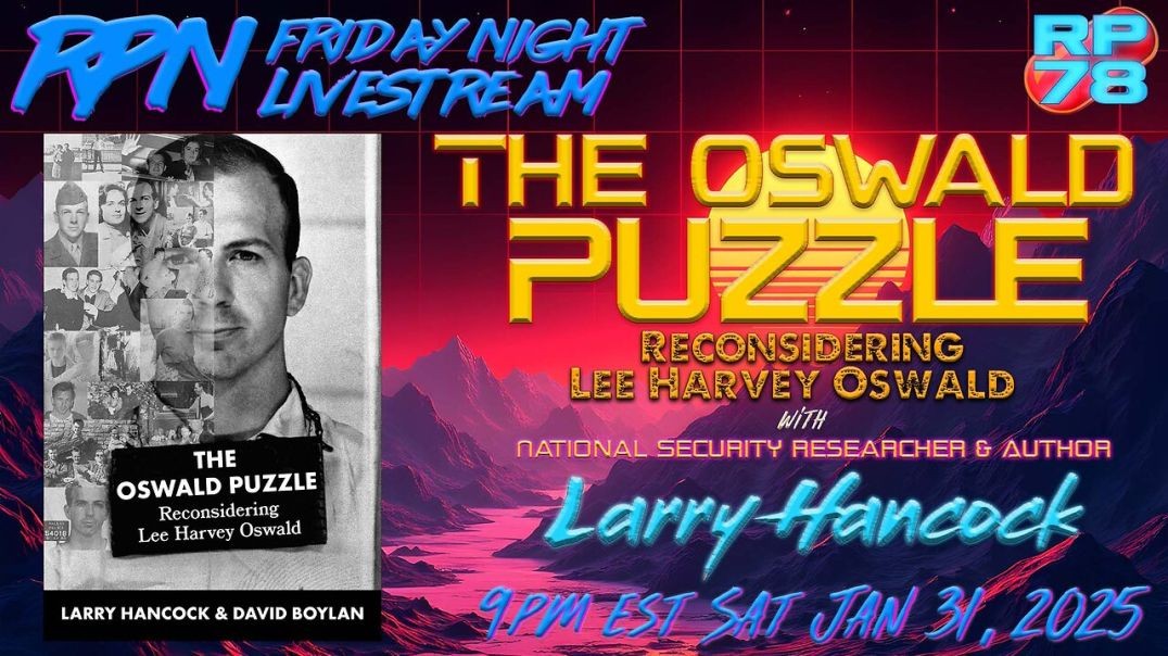 ⁣The Oswald Puzzle with Larry Hancock on Fri Night Livestream