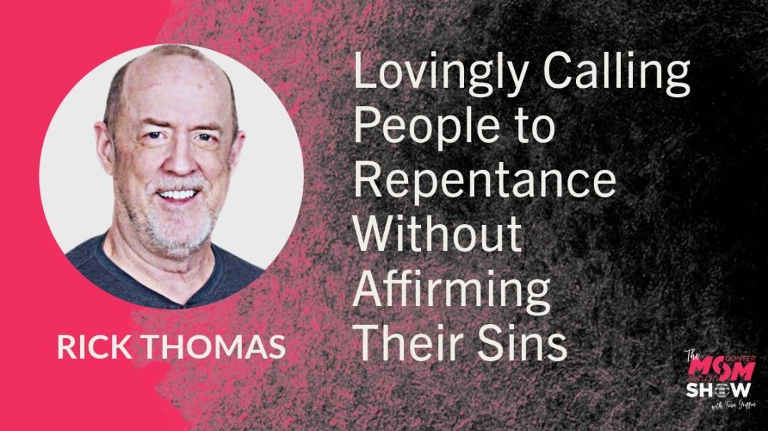 ⁣Ep773 - Lovingly Calling People to Repentance Without Affirming Their Sins - Rick Thomas