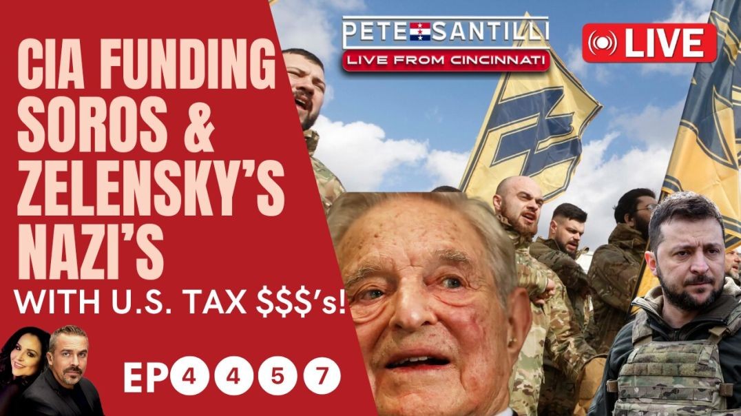 CIA Has Been Using Billions of Tax Dollars To Fund Zelensky/Soros’s Ukrainian Nazi’s