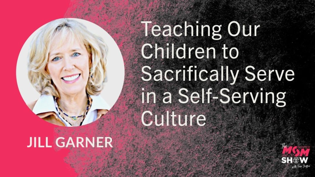 ⁣Ep782 - Teaching Our Children to Sacrificially Serve in a Self-Serving Culture - Jill Garner