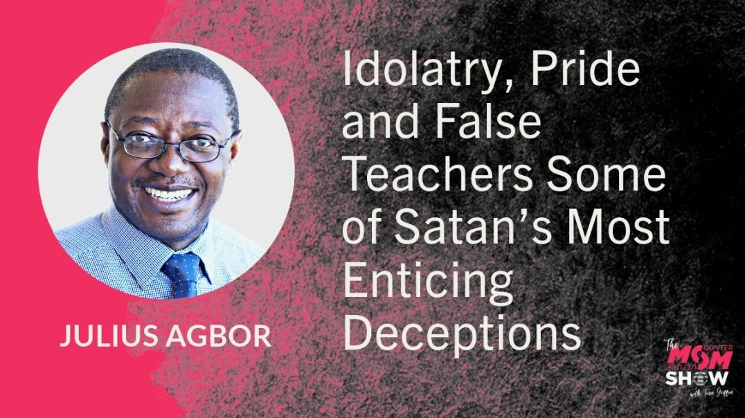 Ep784 - Idolatry, Pride and False Teachers Some of Satan’s Most Enticing Deceptions - Julius Agbor