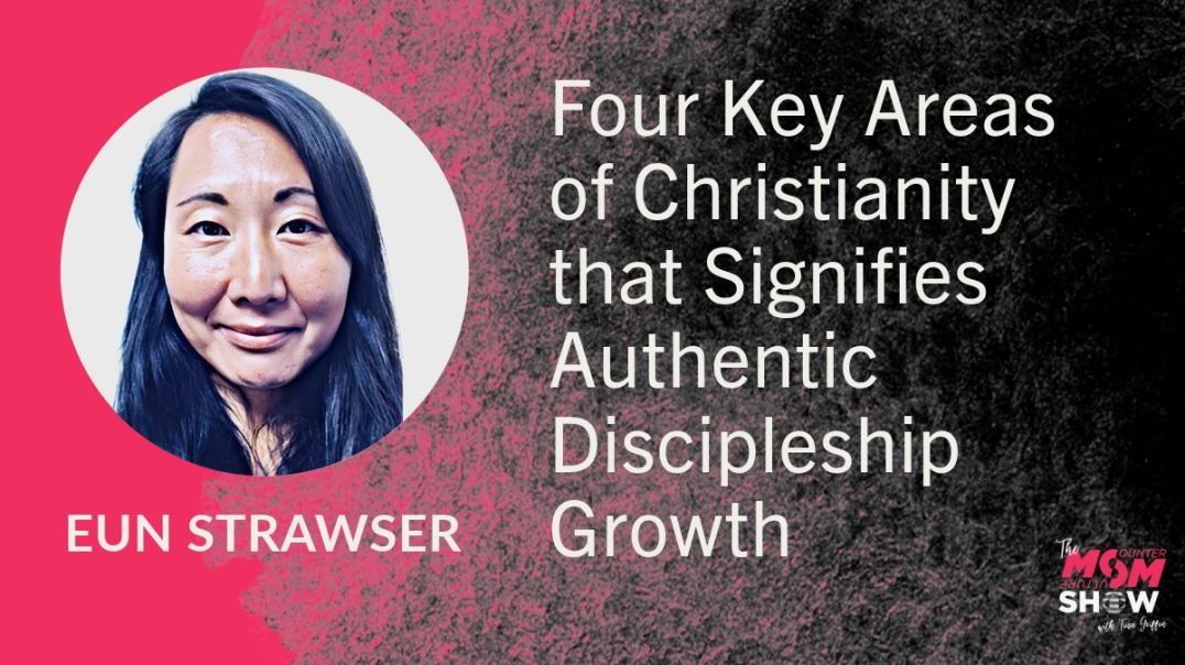 ⁣Ep775 - Four Key Areas of Christianity that Signify Authentic Discipleship Growth - Eun Strawser