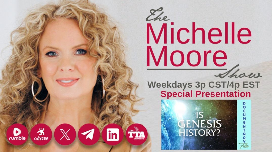 ⁣Special Feature Documentary 'Is Genesis History?' The Michelle Moore Show (Mar 5, 2025)