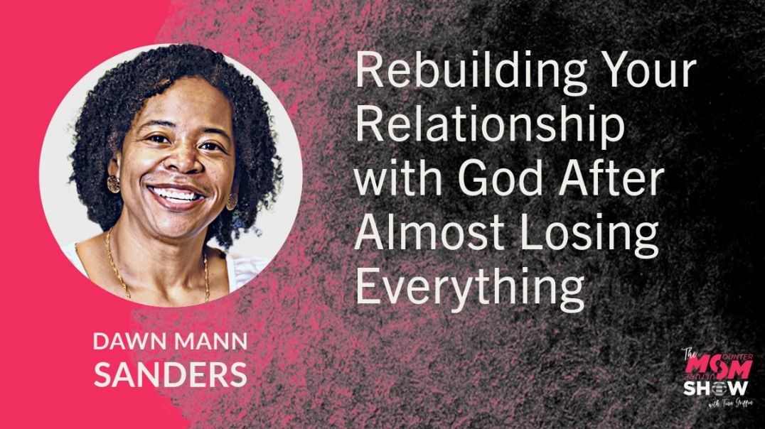 ⁣Ep779 - Rebuilding Your Relationship with God After Almost Losing Everything - Dawn Mann Sanders