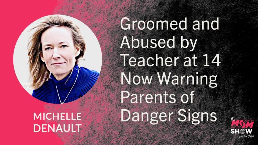 ⁣Ep785 - Groomed and Abused by Teacher at 14 Now Warning Parents of Danger Signs - Michelle Denault