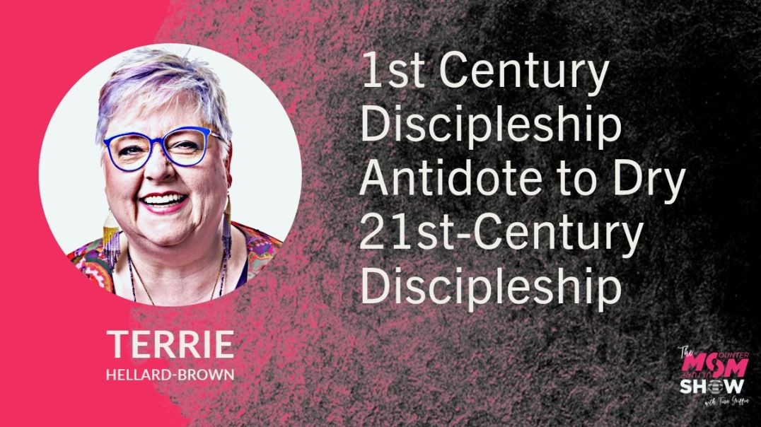 ⁣Ep774 - 1st Century Discipleship Antidote to Dry 21st-Century Discipleship - Terrie Hellard-Brown